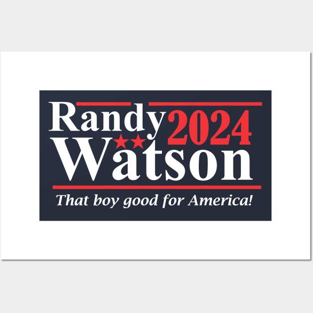 Randy Watson 2024 - That Boy Good For America Wall Art by Bigfinz